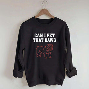Can I Pet That Dawg Comfort Colors Sweatshirt