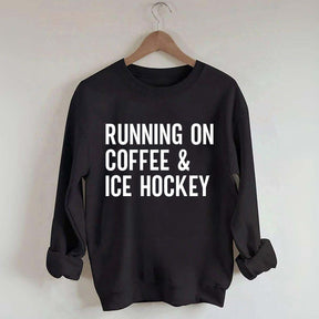 Running On Coffee and Ice Hockey Sweatshirt