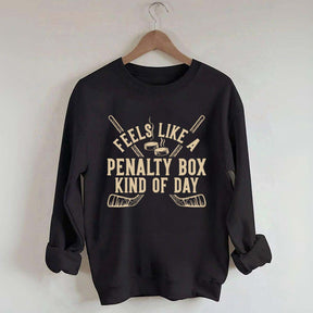 Penalty Box Kind of Day Sweatshirt