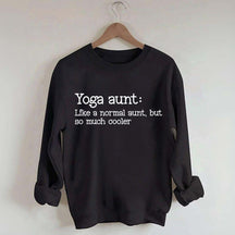 Yoga Aunt Like A Normal Aunt But Cooler Sweatshirt