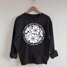 Only Caring About Your Own Rights is Exactly How You Lose Them Sweatshirt
