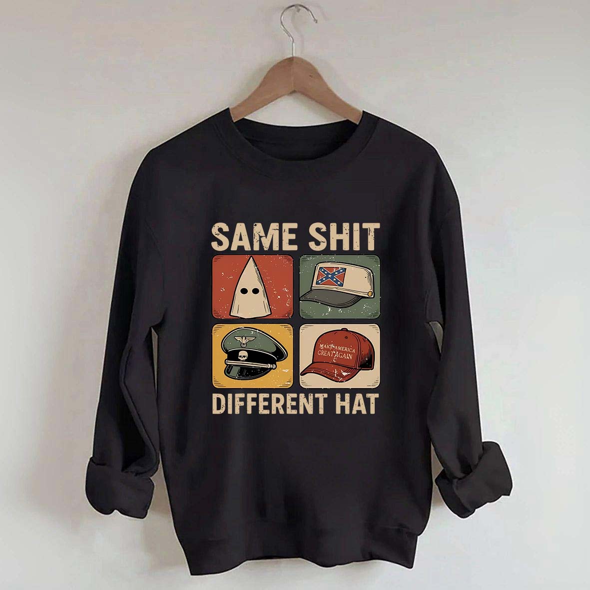 Same Shit Different Hat Sweatshirt