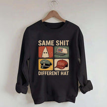 Same Shit Different Hat Sweatshirt