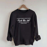 Fuck This Shit Women Funny Sweatshirt