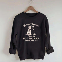 Funny Cat Rescue You Can't Buy Love Sweatshirt