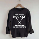 About Hockey and Like 3 Other People Sweatshirt