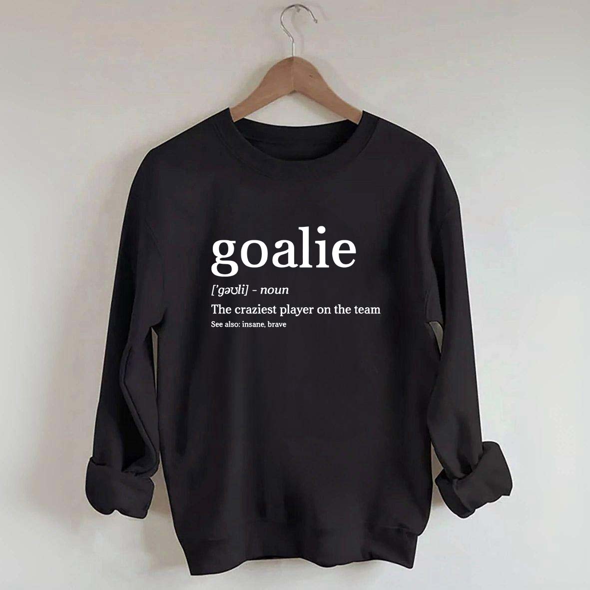Funny Hockey Goalie Sweatshirt