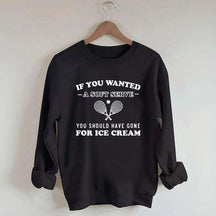 Funny Tennis If You Wanted A Soft Serve Sweatshirt