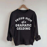Proud Mom Dramatic Gelding Swatshirt