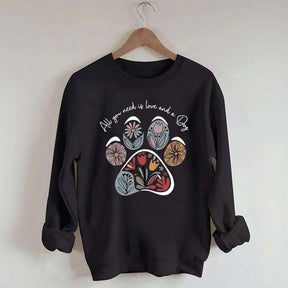 All You Need Is Love And A Dog Floral Sweatshirt