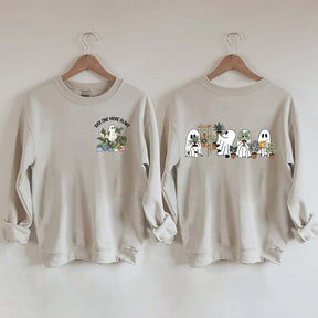 One More Plant Ghost Sweatshirt