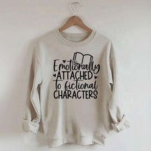 Motionally Attached To Fictional Characters Sweatshirt