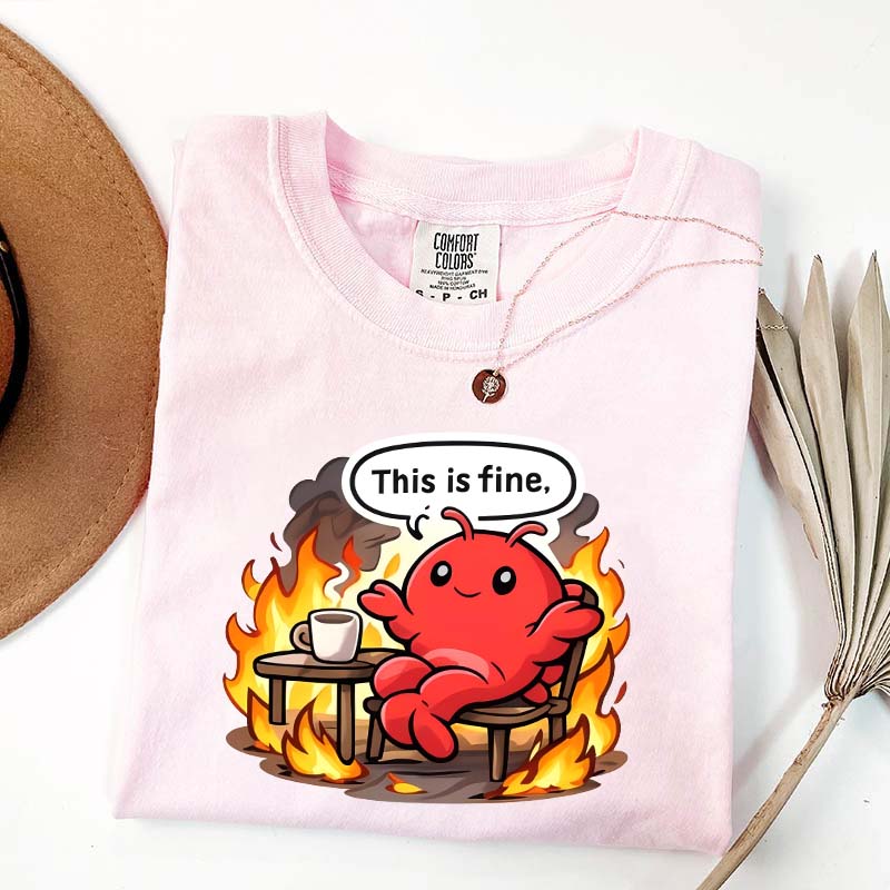 This Is Fine T-Shirt