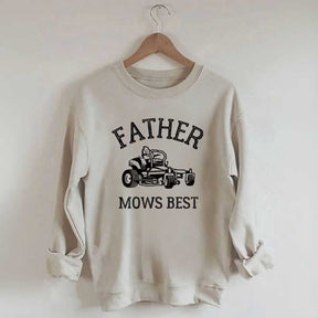 Father Mows Best Yard Work Humor Sweatshirt