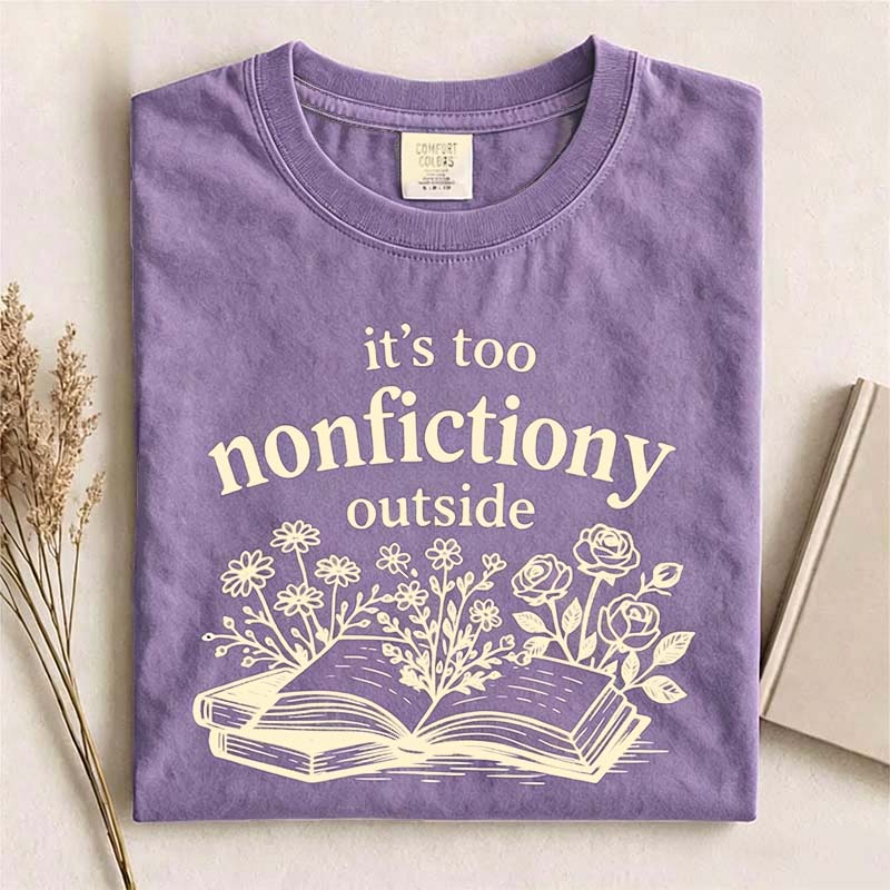 It's Too Nonfictiony Outside Reader T-Shirt