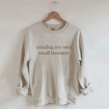 Minding My Own Small Business Cute Sweatshirt