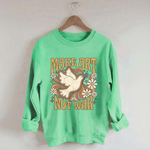 Retro Make Art Not War Sweatshirt