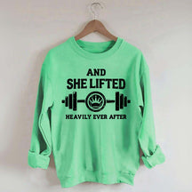Fitness And She Lifted Heavily Ever After Sweatshirt