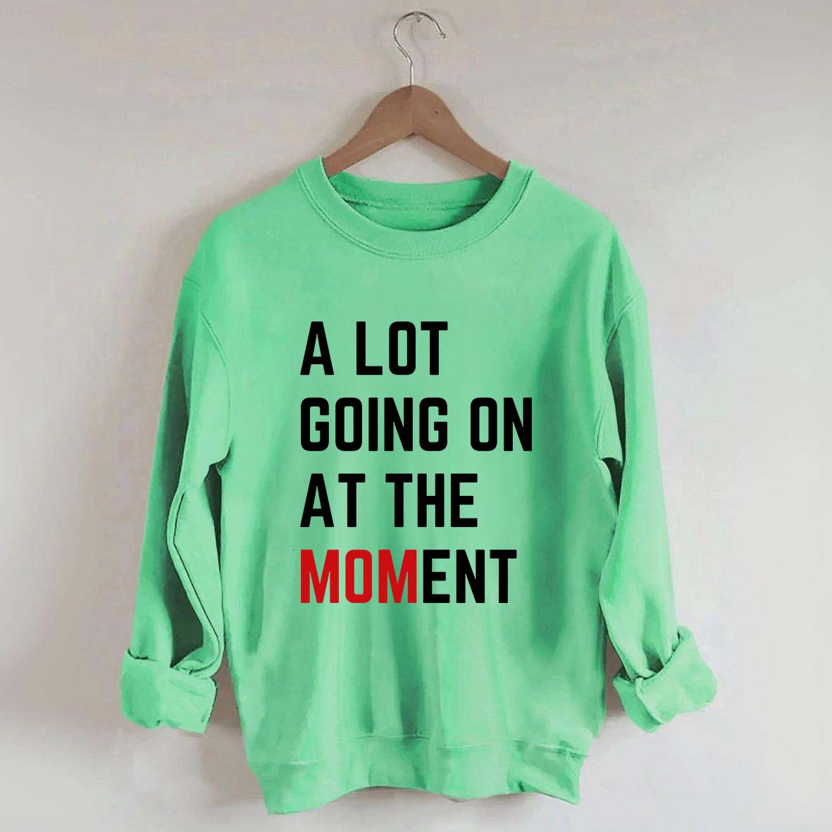 A Lot Going On At The MOMent Pregnancy Sweatshirt