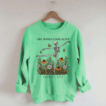 Dry Bones Come Alive Sweatshirt