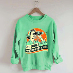 Oh Look Nobady Gives A Shit Sweatshirt