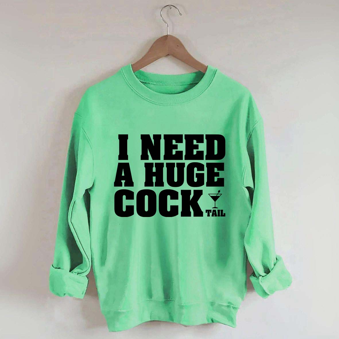 I Need A Huge Cock Tall Sweatshirt