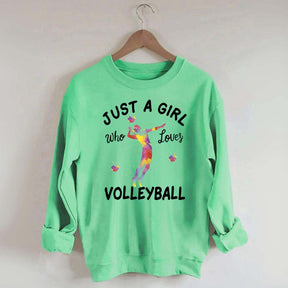 Creative Just A Girl Who Loves Volleyball Sweatshirt