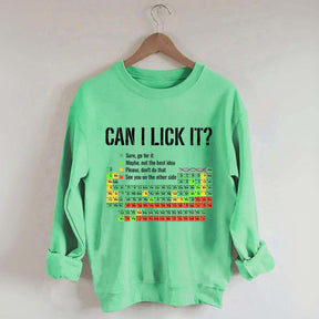 Can I Lick It Periodic Table Chemistry Sweatshirt