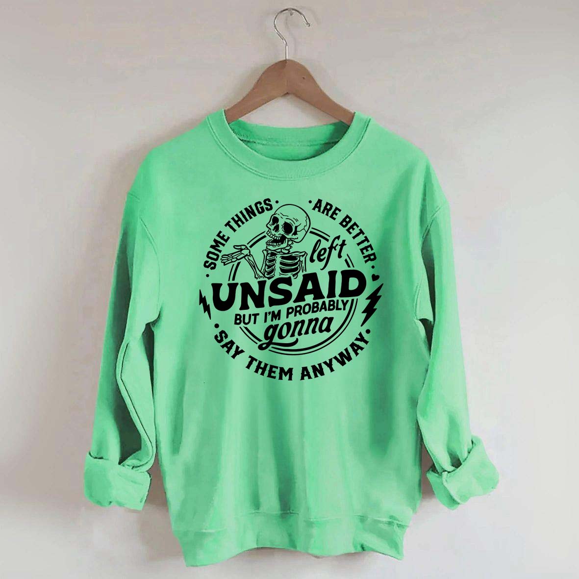 Some Things Are Better Left Unsaid Sarcastic Skeleton Sweatshirt