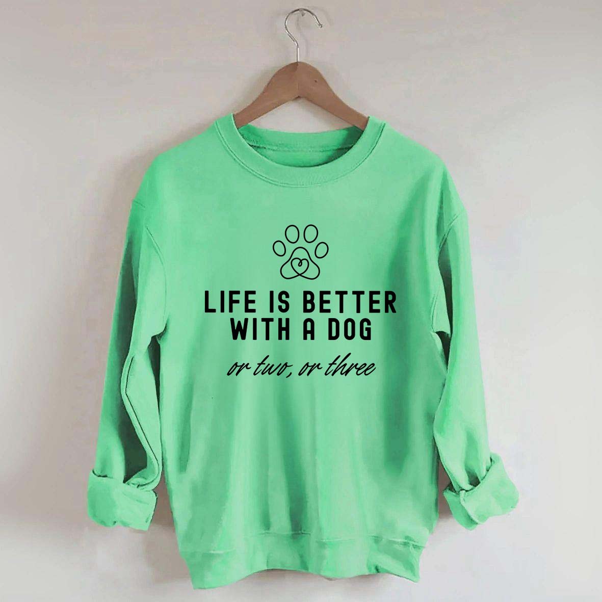 Life Is Better With A Dog Pet Owner Sweatshirt