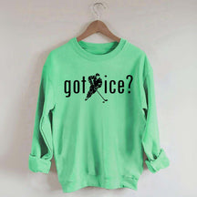 Got Ice? Hockey Sweatshirt