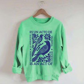 Migration Is An Act Of Courage Sweatshirt