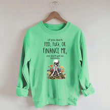 If You Don't Feed Adult Humor Sarcastic Woman Sweatshirt