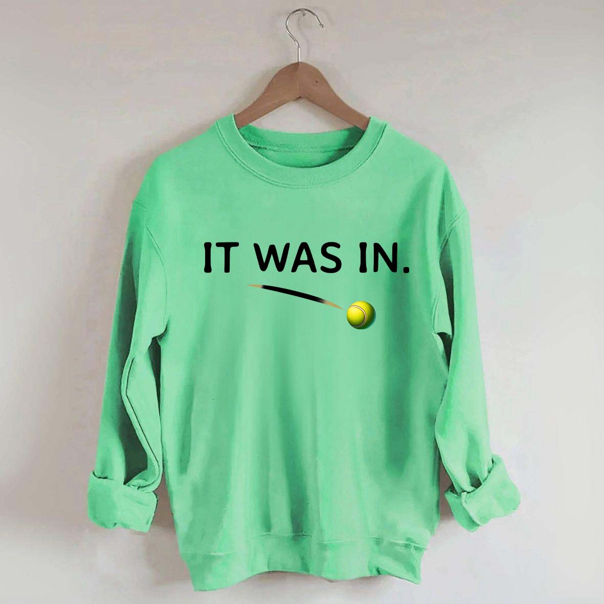 It Was In Funny Tennis Sweatshirt