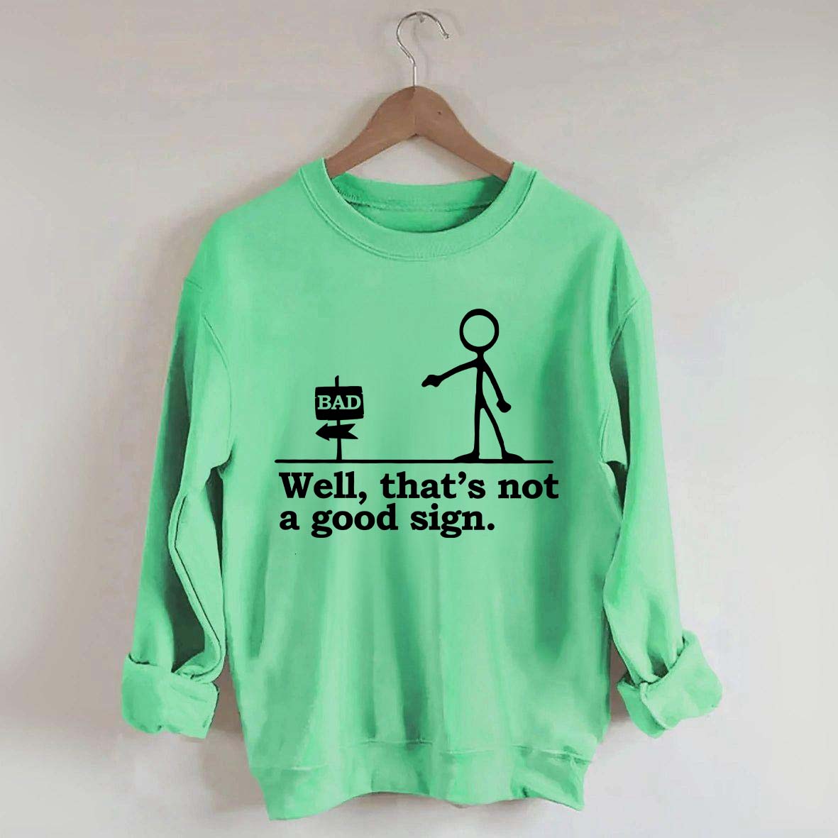 Well That's not a Good Sign Funny Sweatshirt