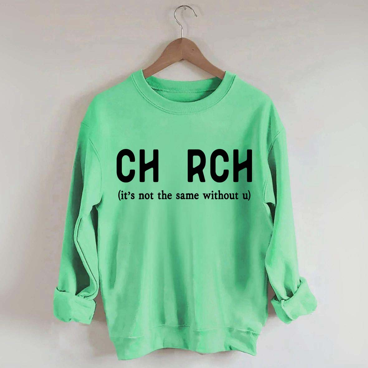 Church It's Not The Same Without U Sweatshirt