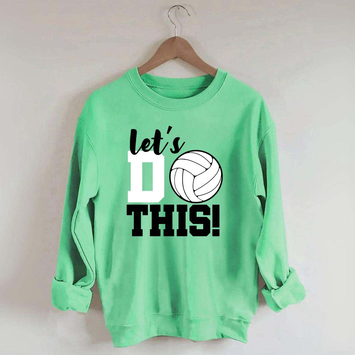 Lets Do This Volleyball Sweatshirt