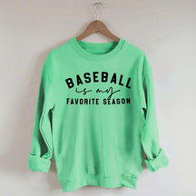 Baseball Is My Favorite Season Sweatshirt