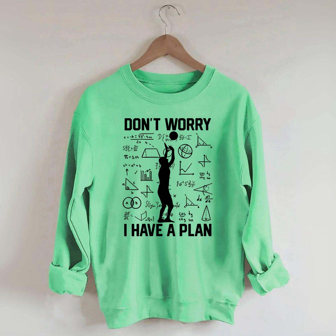 Don't Worry I Have Plan Volleyball Sweatshirt