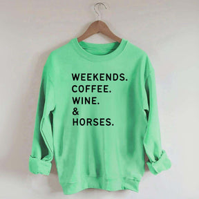 Weekend Coffee Horses Wine Sweatshirt