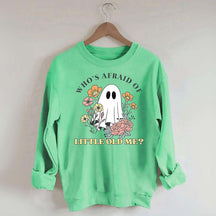 Who's Afraid Of Little Old Me Halloween Sweatshirt