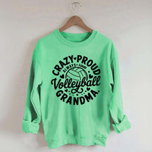 Crazy Proud Always Loud Volleyball Grandma Sweatshirt