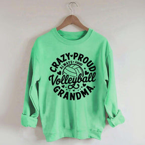 Crazy Proud Always Loud Volleyball Grandma Sweatshirt