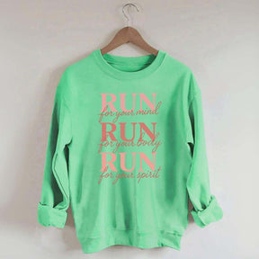 Run For Your Mind Body Spirit  Marathon Athlete Sweatshirt