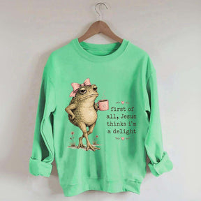 First Of All Jesus Thinks I'm A Delight Frog Coffee Sweatshirt