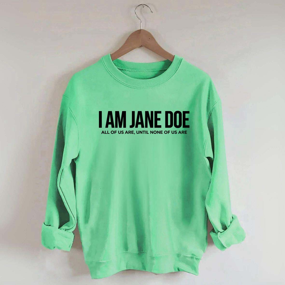I Am Jane Doe Feminist Sweatshirt