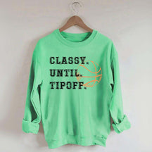 Retro Classy Until Tipoff Sweatshirt
