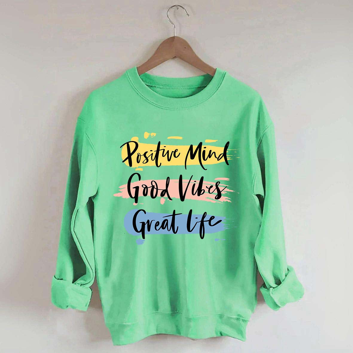 Positive Mind Good Vibes Great Life Sweatshirt