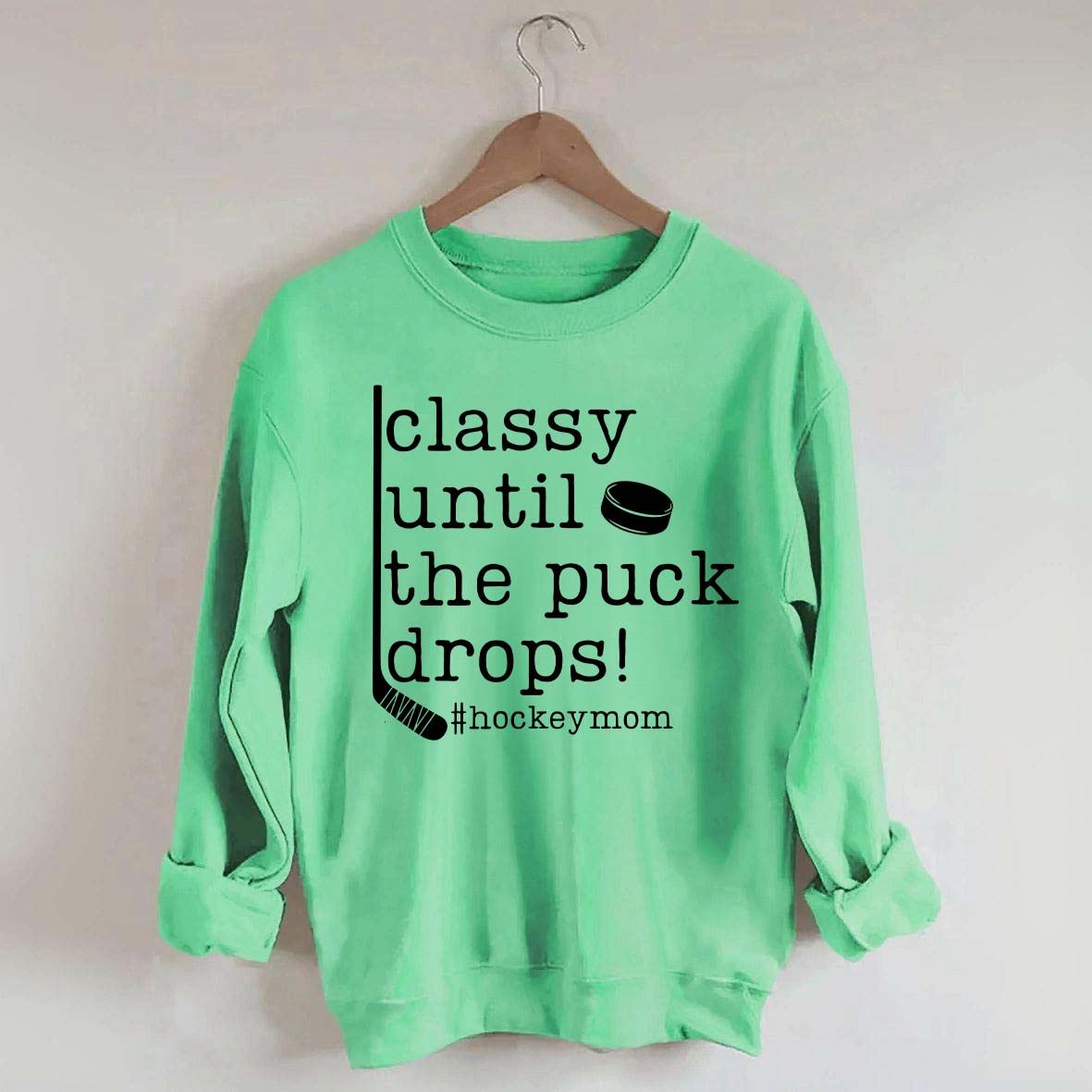 Classy Until the Puck Drops Mom Sweatshirt