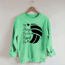 I'll Always Be Her Biggest Fan Volleyball Sweatshirt